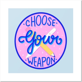 Choose your weapon Posters and Art